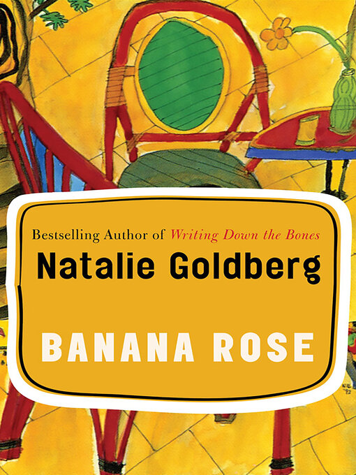 Title details for Banana Rose by Natalie  Goldberg - Available